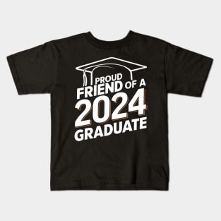 Proud Friend of a 2024 Graduate Senior Class Family Graduation Kids T-Shirt